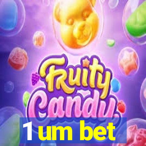 1 um bet